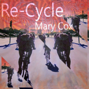 Re-Cycle: New &amp; Old Work By Mary Cox