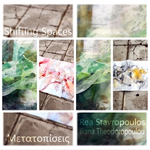 “Shifting Spaces”: Rea Stavropoulos &amp; Iliana Theodoropoulou