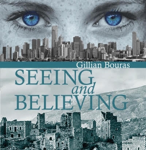 Seeing And Believing By Gillian Bouras