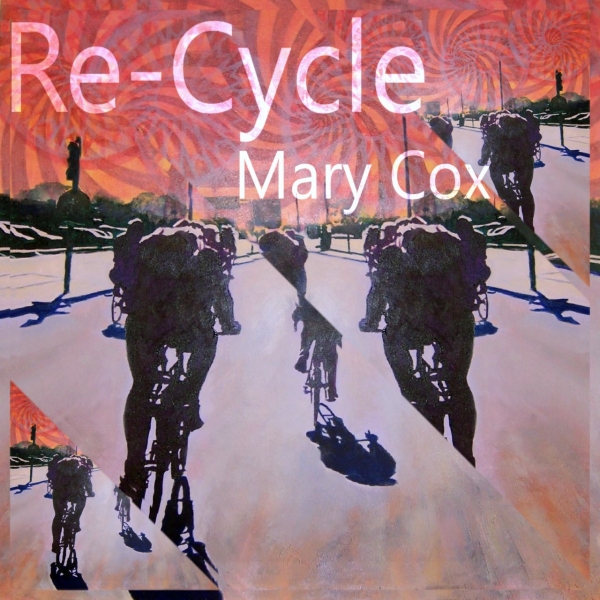 Re-Cycle: New & Old Work By Mary Cox