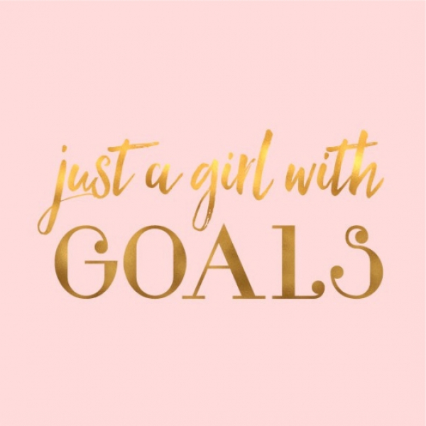 "Just A Girl With Goals" Workshop