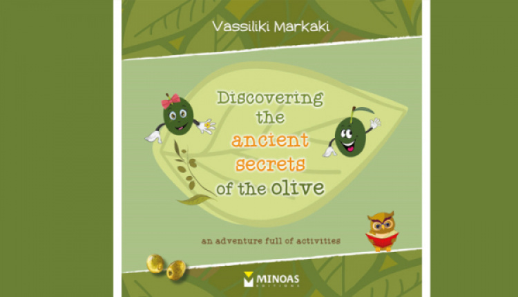 Discovering The Ancient Secrets Of The Olive: An Adventure Full Of Activities