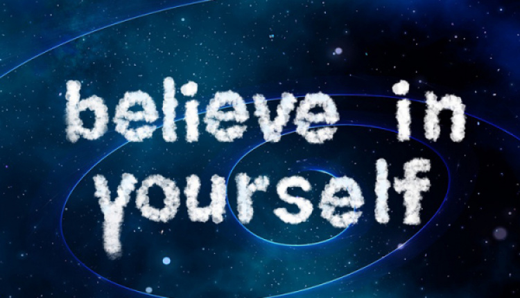 You Are What You Believe Yourself To Be