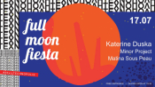 Full Moon Fiesta In Technopolis: A Summer Date With Katerine Duska & Minor Project