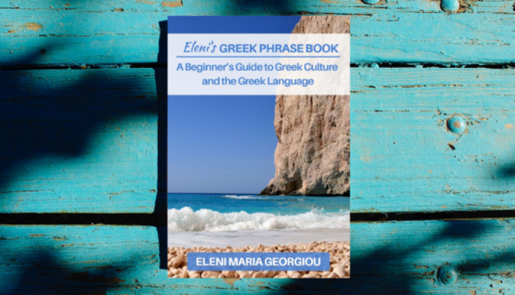 Eleni's Greek Phrase Book - A Beginner’s Guide To Greek Culture & The Greek Language